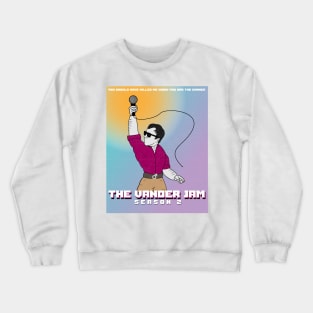 The Vander Jam - Season 2 Poster Crewneck Sweatshirt